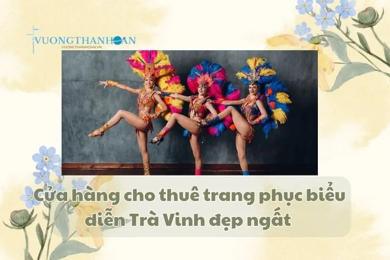 Cửa hàng cho thuê trang phục biểu diễn Trà Vinh đẹp ngất 2025