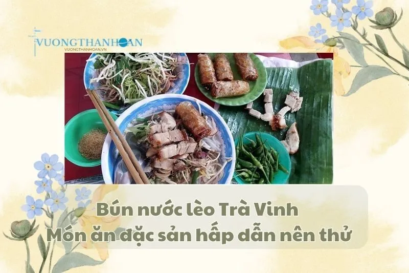 Bún nước lèo Trà Vinh - Món ăn đặc sản hấp dẫn nên thử